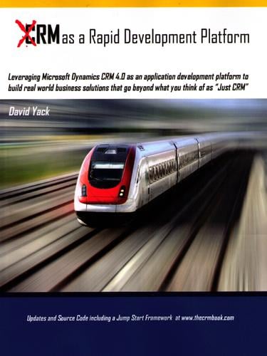 CRM as a Rapid Development Platform: Leveraging Microsoft Dynamiccs CRM 4.0