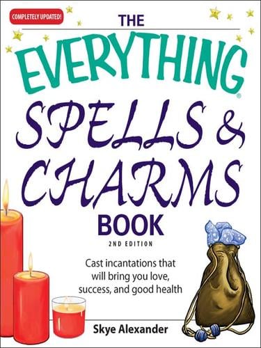 The Everything Spells and Charms Book