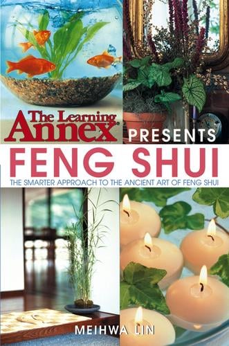The Learning AnnexPresents Feng Shui
