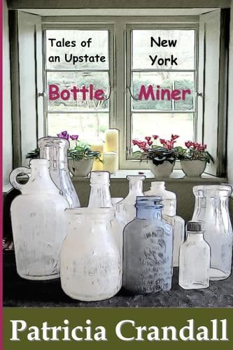 Tales of an Upstate New York Bottle Miner