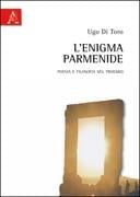 L'enigma Parmenide. Poesia e filosofia nel proemio