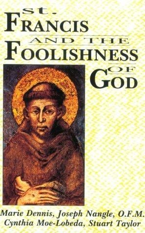 St. Francis and the foolishness of God