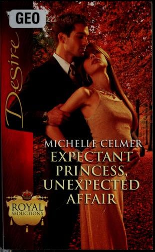Expectant princess, unexpected affair