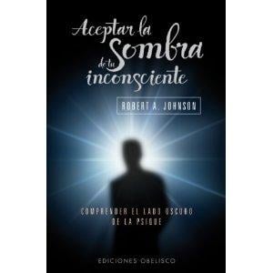 Aceptar la sombra del inconsciente