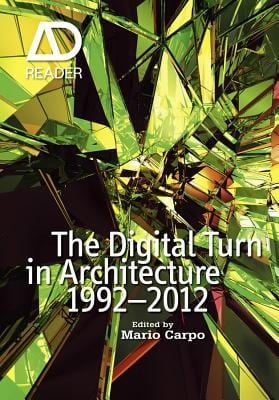 The Digital Turn In Architecture 19922012
