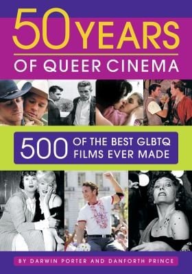 50 Years Of Queer Cinema 500 Of The Best Gay Lesbian Bisexual Transgendered And Queer Questioning Films Ever Made