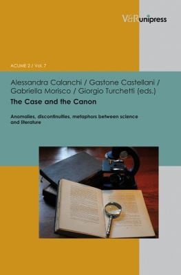 The Case And The Canon Anomalies Discontinuities Metaphors Between Science And Literature