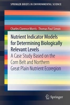 Nutrient Indicator Models for Determining Biologically Relevant Levels
Springerbriefs in Environmental Science
