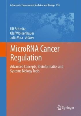 Microrna Cancer Regulation Advanced Concepts Bioinformatics And Systems Biology Tools