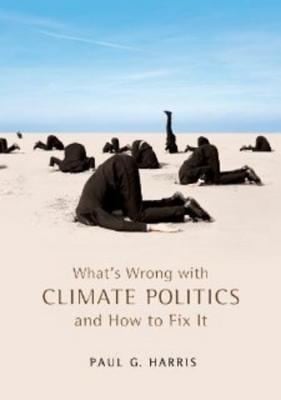 Whats Wrong with Climate Politics and How to Fix It