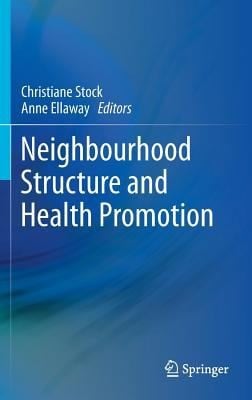 Neighbourhood Structure and Health Promotion