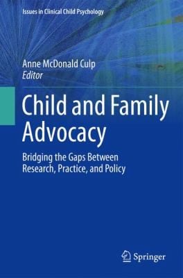 Child And Family Advocacy Bridging The Gaps Between Research Practice And Policy