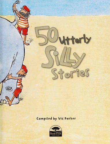 50 utterly silly stories
