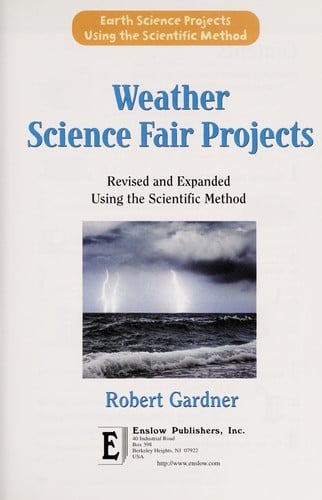 Weather science fair projects, revised and expanded using the scientific method