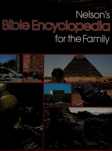 Nelson's Bible encyclopedia for the family