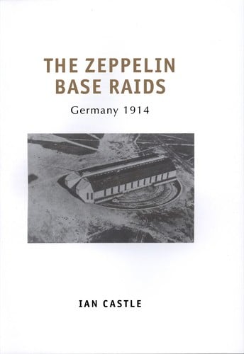 The Zeppelin base raids, Germany 1914